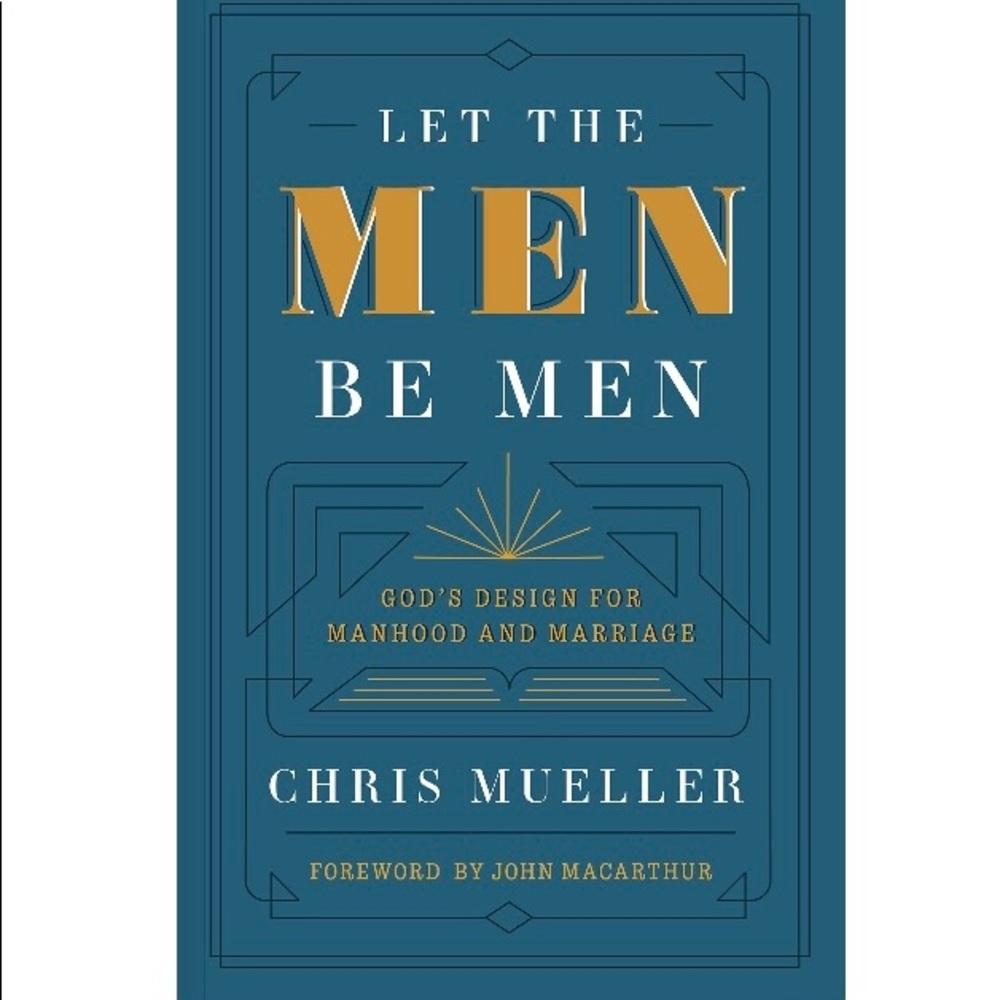 Let Men Be Men By Chris Mueller Book